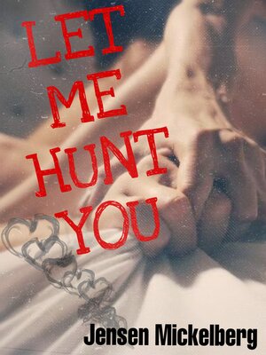 cover image of Let Me Hunt You!